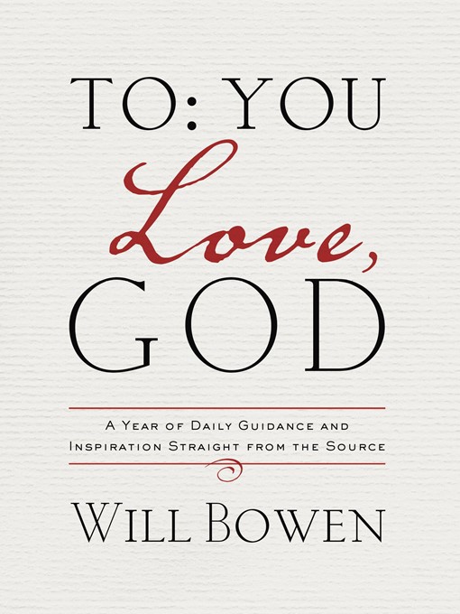 Title details for To You; Love, God by Will Bowen - Available